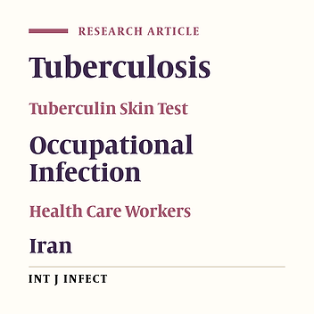 Positive Tuberculin Skin Test Among Health Care Workers: Prevalence and Risk Factors in Teaching Hospitals of a Highly Endemic Region for Tuberculosis, Zahedan, Iran