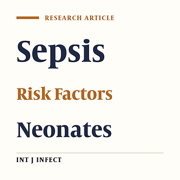 Multivariate Logistic Regression Analysis for the Significant Neonatal and Maternal Risk Factors Related to Neonatal Sepsis