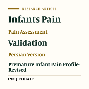 Validation of the Persian Version of Premature Infant Pain Profile-Revised in Hospitalized Infants at the Neonatal Intensive Care Units