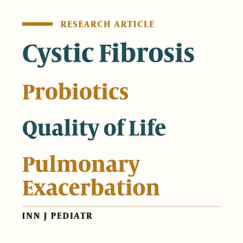 Effects of Probiotics on Quality of Life in Children with Cystic Fibrosis; A Randomized Controlled Trial