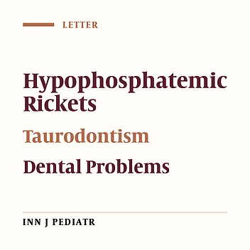 Hypophosphatemic Rickets and its Dental Significance