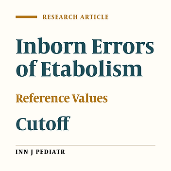 Selective Screening for Inborn Errors of Metabolism: A Report of Six Years Experience