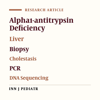 Alpha 1 Antitrypsin Deficiency in Infants with Neonatal Cholestasis