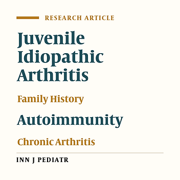The Effect of Positive Family History of Autoimmunity in Juvenile Idiopathic Arthritis Characteristics; a Case Control Study
