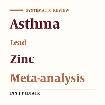 The Effects of Lead and Zinc on Asthma: A Systematic Review and Meta-analysis