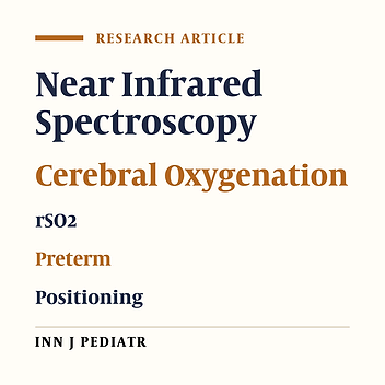 Cerebral Tissue Oxygenation in Postural Changes in Mechanically Ventilated Preterm Newborns Less than 72 Hours after Birth