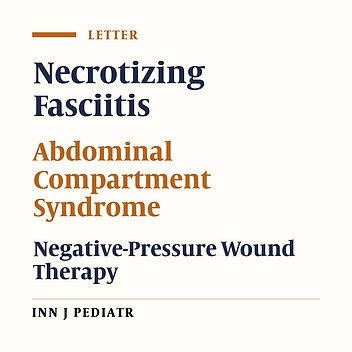 Severe Multiple Necrotizing Fasciitis Complicated by Abdominal Compartment Syndrome in an Infant