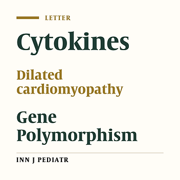Cytokine Gene Polymorphisms in Childhood Dilated Cardiomyopathy: Interferon- gamma, Tumor Necrosis Factor-alpha and Transforming Growth Factor - beta 1 Genes Are Associated with the Disease in Turkish Patients