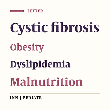 Cystic Fibrosis: From Protein-Energy Malnutrition to Obesity with Dyslipidemia