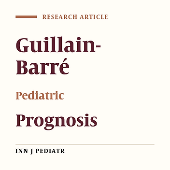 A Retrospective Single-center Study of Presentation and Prognosis of Guillain-Barré Syndrome in Pediatric Patients
