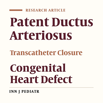 Long-Term Results of  Transcatheter Closure of Patent Ductus Arteriosus in Infants Using Amplatzer Duct Occluder