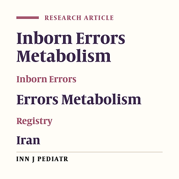 Inborn Errors of Metabolism in Iran: First Report from Iran Metabolic Registry