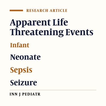 Apparent Life-Threatening Events in Neonatal Period: Clinical Manifestations and Diagnostic Challenges in a Pediatric Referral Center