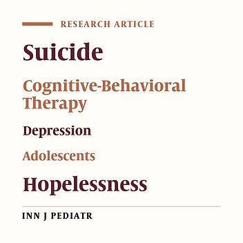 Effectiveness of Cognitive-Behavioral Therapy in Decreasing Suicidal Ideation  and Hopelessness of the Adolescents with Previous Suicidal Attempts