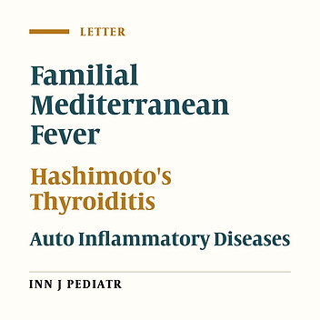 Hashimoto’s Thyroiditis in a Child with Familial Mediterranean Fever: a Case Report