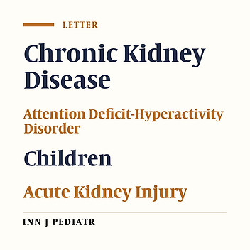 The Relationship Between Attention Deficit-Hyperactivity Disorder and Kidney Disease in Children and Adolescents: An Emerging Area of Research