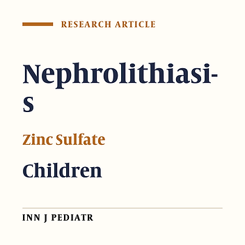 Oral Zinc Sulfate as Adjuvant Treatment in Children With Nephrolithiasis: a Randomized, Double-Blind, Placebo-Controlled Clinical Trial