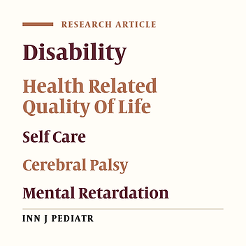 Cover image of the article: Is There any Difference in Health Related Quality of Life, Self Care and Social Function in Children with Different Disabilities Living in Turkey?