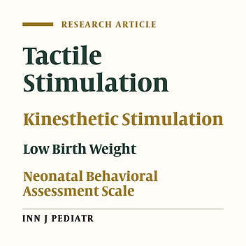 Effects of Tactile–Kinesthetic Stimulation on Low Birth Weight Neonates