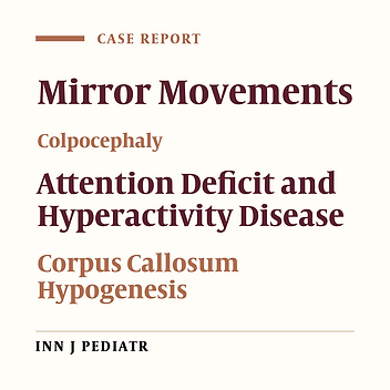 Attention Deficit Hyperactivity Disorder in a Patient With Congenital Mirror Movement Disorder and Colpocephaly