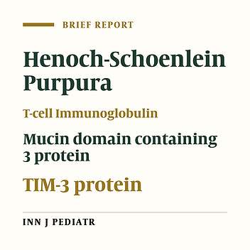 Expression of T-cell Immunoglobulin- and Mucin-domain-containing Molecule-3 on Lymphocytes from Henoch-Schoenlein Purpura Patients