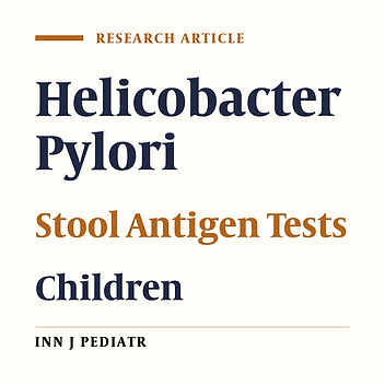 Stool Antigen Tests for the Detection of Helicobacter Pylori in Children
