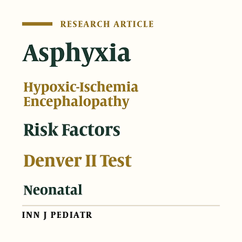 Assessment of Risk Factors and Prognosis in Asphyxiated Infants