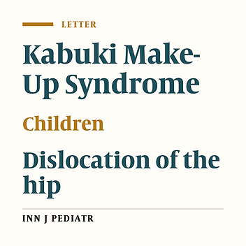 Kabuki Make-Up Syndrome with Bilateral Dislocation of the Hip
