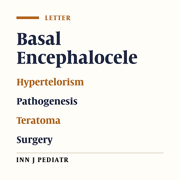 Basal Encephalocele Associated with Teratoma; Pathogenesis and Management, Case Report
