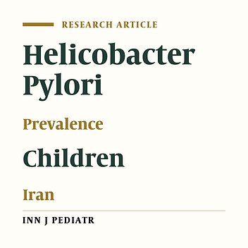Prevalence of Helicobacter Pylori Infection in Children, a Population-Based Cross-Sectional Study in West Iran