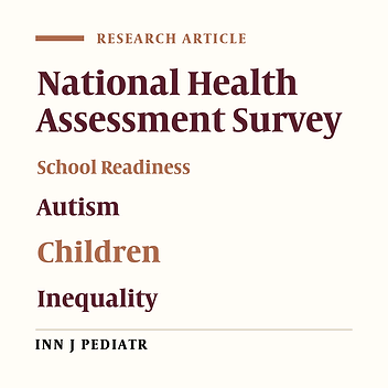 Inequality in School Readiness and Autism among 6-Year-Old Children across Iranian Provinces: National Health Assessment Survey Results