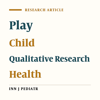 A Qualitative Study of the Status of Children’s Play From the Viewpoints of Experts and Suggestions for Promotion Interventions