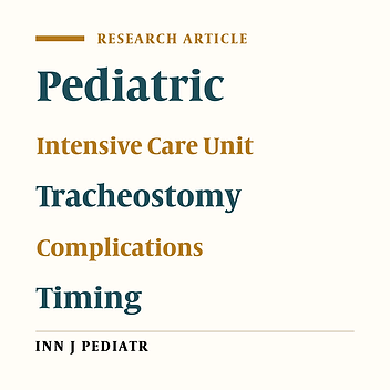 Tracheostomy in Pediatric Intensive Care Unit: When and Where?
