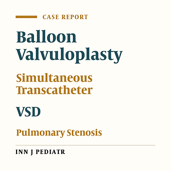 Simultaneous Transcatheter Closure of Ventricular Septal Defect and Pulmonary Valvuloplasty