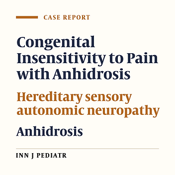 Congenital Insensitivity to Pain with Anhidrosis (HSAN Type IV), Extremely Rare Syndrome that Can Be Easily Missed by Bone and Joint Surgeons: A Case Report