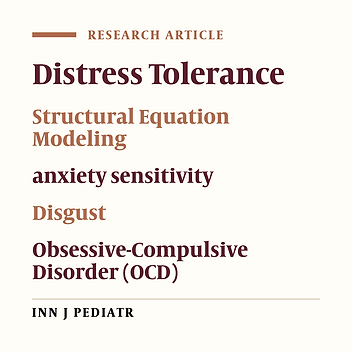 The mediating role of anxiety sensitivity and distress tolerance in the relationship between disgust and severity of washing/contamination obsessivecompulsive symptoms among adolescents with obsessive-compulsive disorder