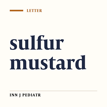 The Effect of Sulfur Mustard on Victims’ Offspring; What Is the Challengeable Issue?