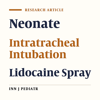 Application of Lidocaine Spray for Tracheal Intubation in Neonates - A Clinical Trial Study