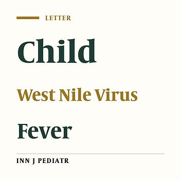 West Nile Encephalitis and Its Characteristics in Childhood