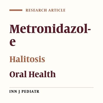 Effect of Metronidazole on Halitosis of 2 to 10 Years Old Children