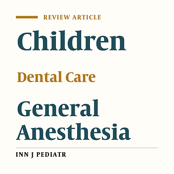 Different Aspects of General Anesthesia in Pediatric Dentistry: A Review