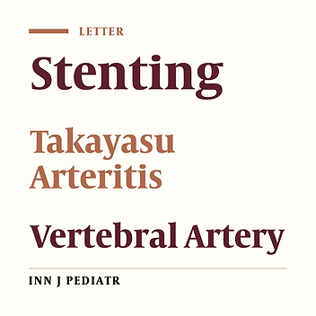 Lifesaving Vertebral Artery Stenting in a Child With Takayasu Arteritis