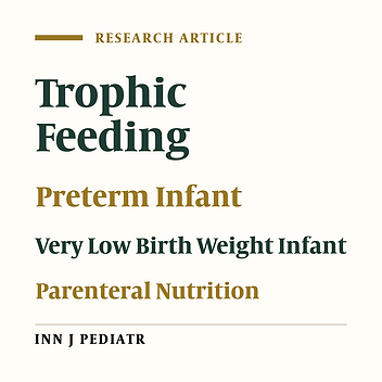 Early versus Late Trophic Feeding in Very Low Birth Weight Preterm Infants