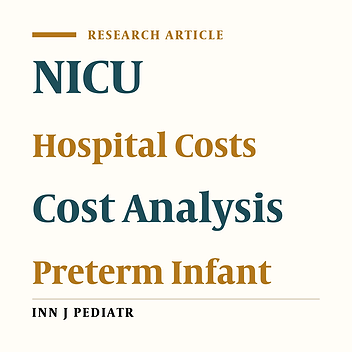 The Cost Analysis of Preterm Infants from a NICU of a State Hospital in Istanbul