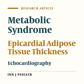 Evaluation oF Epicardial Fat and Carotid Intima-Media Thickness in Obese Children
