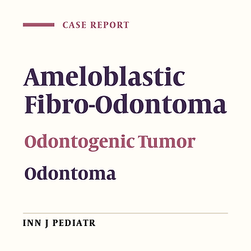 Ameloblastic Fibro-Odontoma in a 4-Year-Old Boy