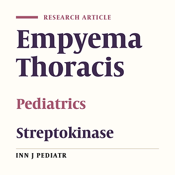 Analysis of Outcome of Intraplueral Streptokinase in Pediatric Empyema Thoracis even in Advanced Stages: A Prospective Study