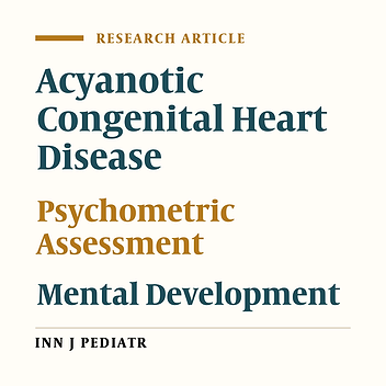 Evaluation of Neurodevelopment and Factors Affecting it in Children With Acyanotic Congenital Cardiac Disease
