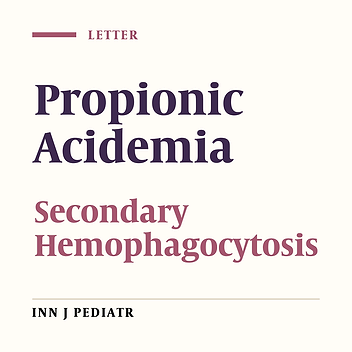 Secondary Hemophagocytosis in Propionic Acidemia