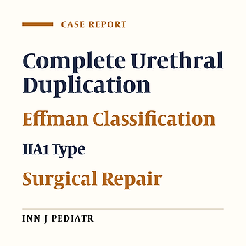 Complete Urethral Duplication in Children: A Case Report